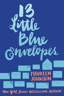 13 Little Blue Envelopes by Maureen Johnson 