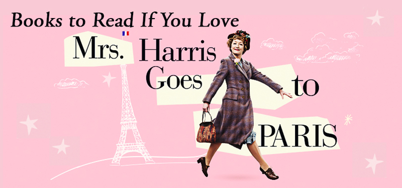 Books to read if you like Mrs. Harris Goes to Paris