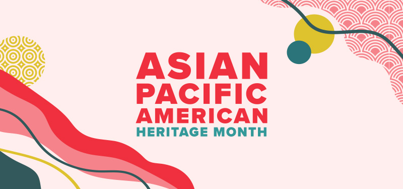 Asian Pacific American Heritage Month