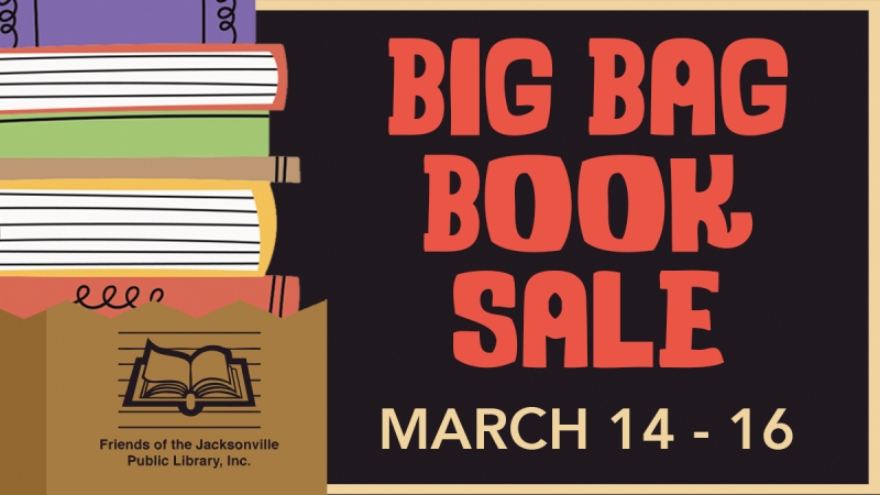 Friends of the Jacksonville Public Library's Big Bag Book Sale on March 14-16 at the University Park Library.